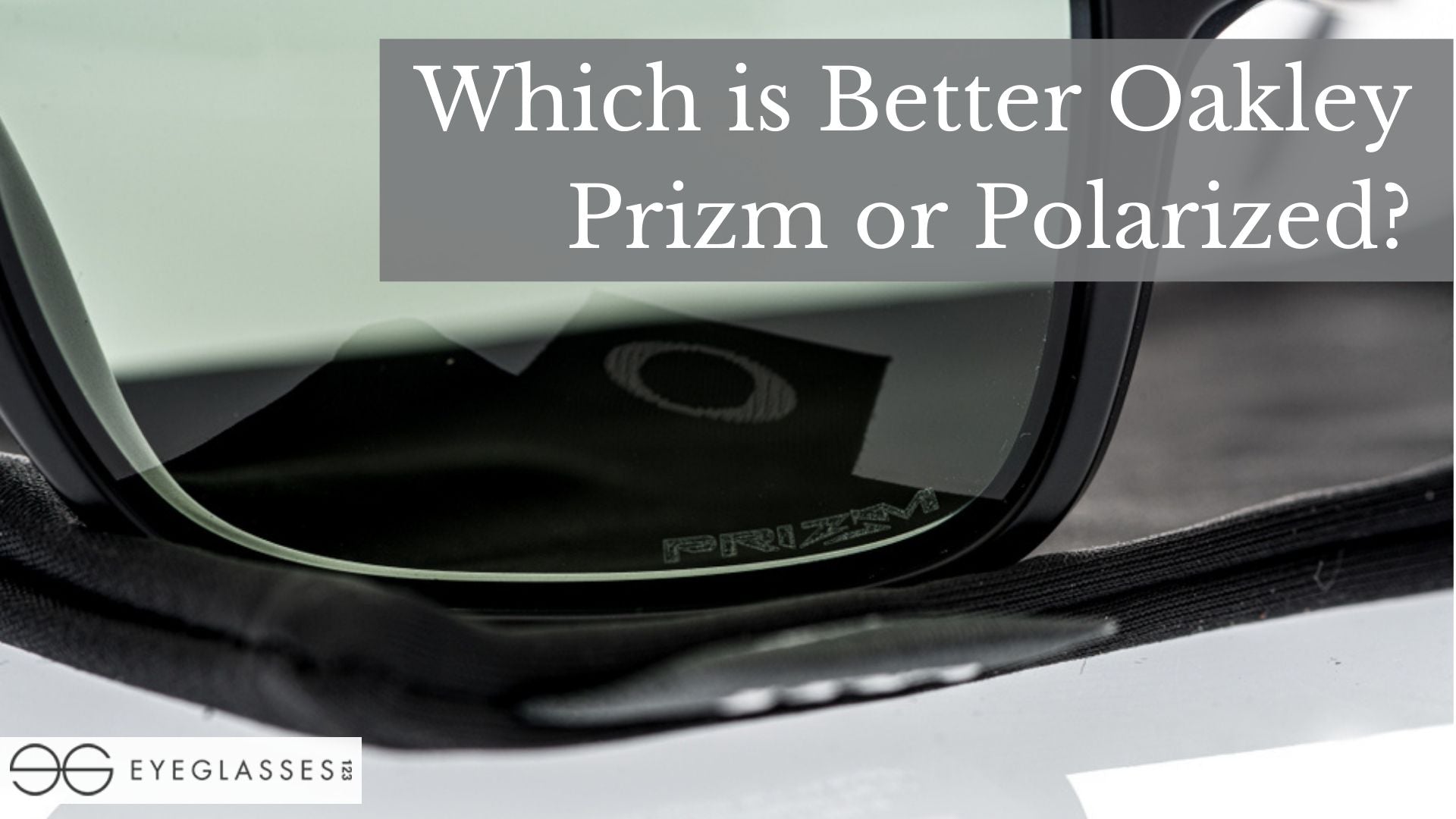 Which is Better Oakley Prizm or Polarized?