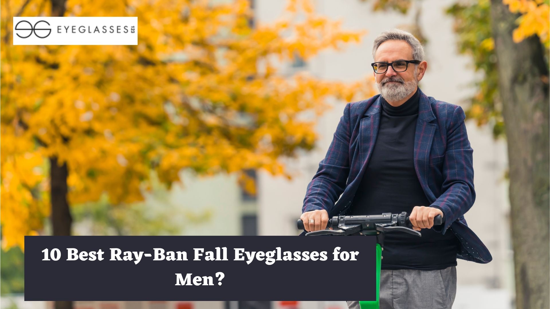 10 Best Ray-Ban Fall Eyeglasses for Men?