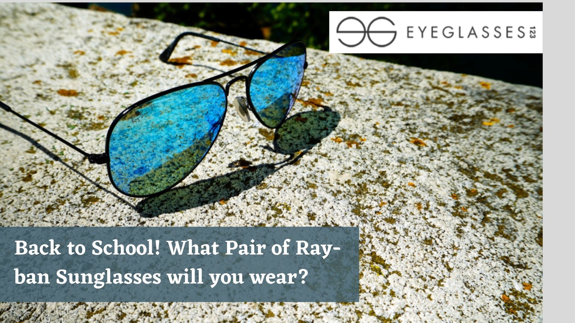 Back to School What Pair of Ray-ban Sunglasses will you wear