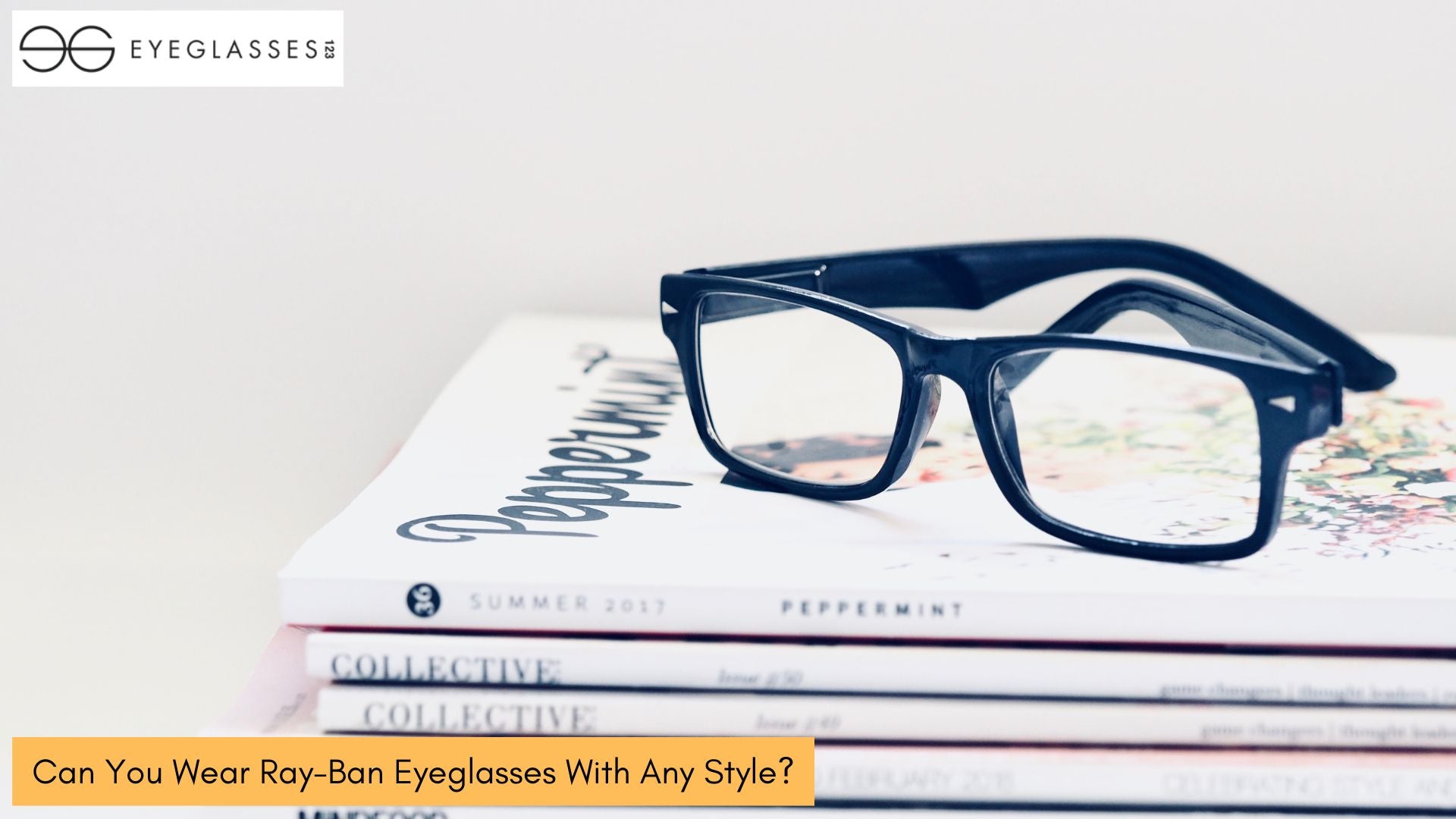 Can You Wear Ray-Ban Eyeglasses With Any Style?