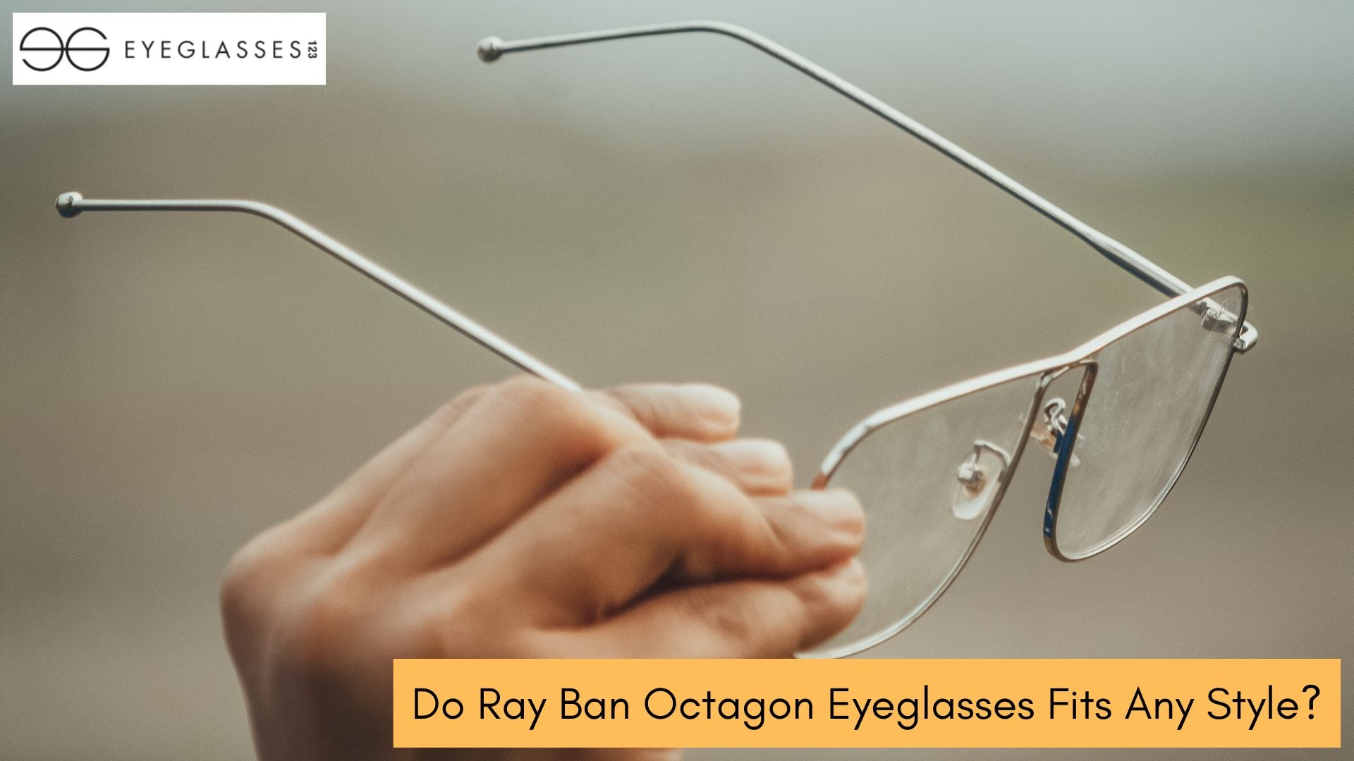 Do Ray Ban Octagon Eyeglasses Fits Any Style?
