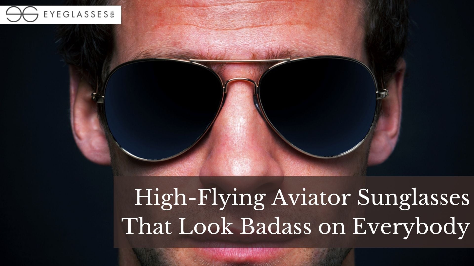 High-Flying Aviator Sunglasses That Look Badass on Everybody