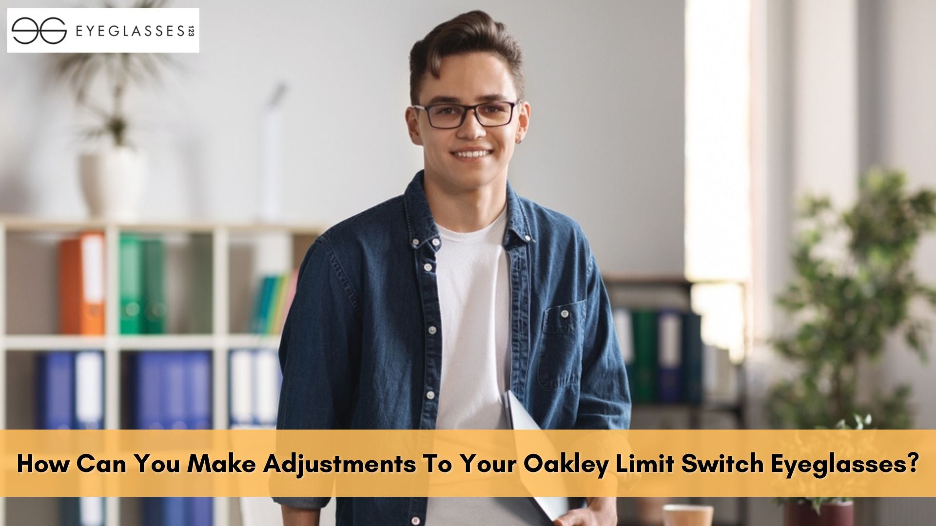 How Can You Make Adjustments To Your Oakley Limit Switch Eyeglasses?