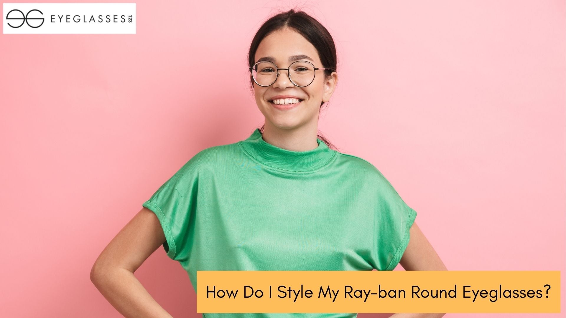 How Do I Style My Ray-ban Round Eyeglasses?
