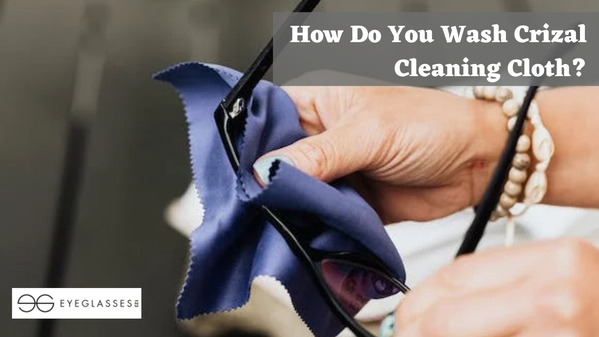 How Do You Wash Crizal Cleaning Cloth?