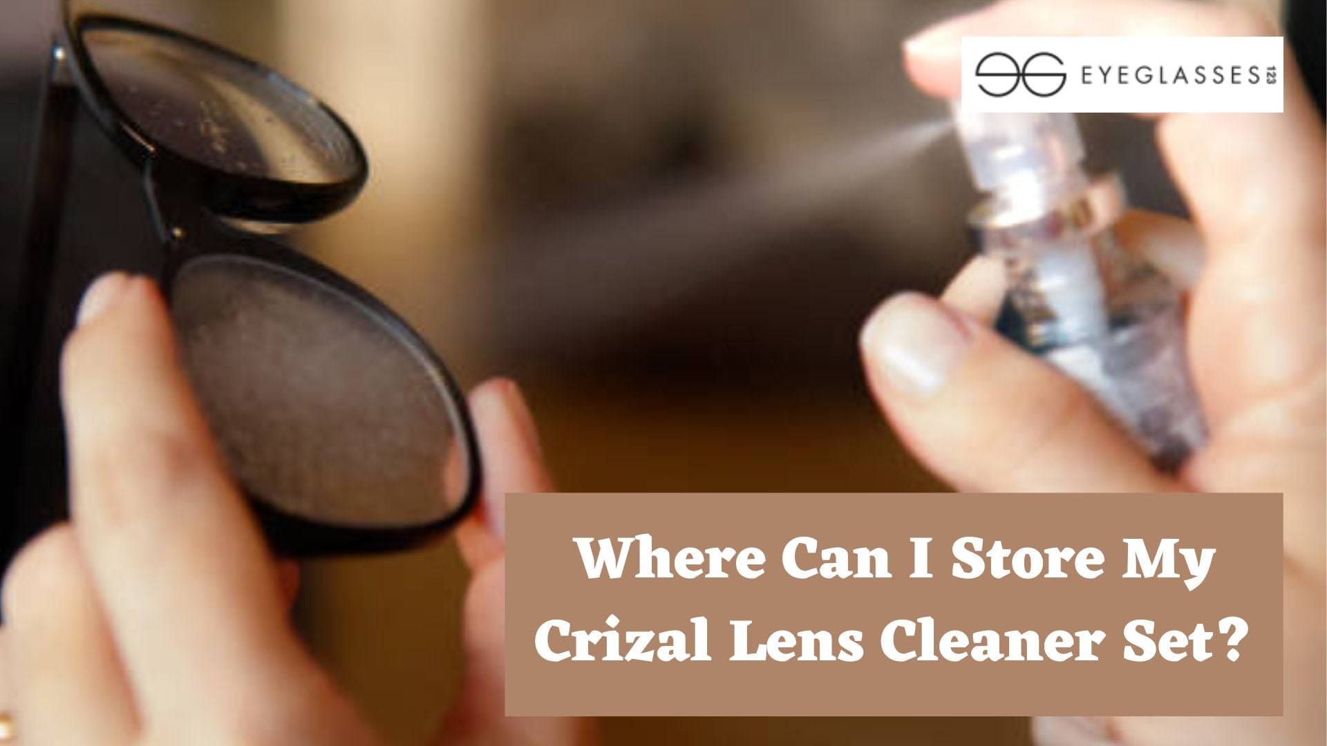 Where Can I Store My Crizal Lens Cleaner Set?