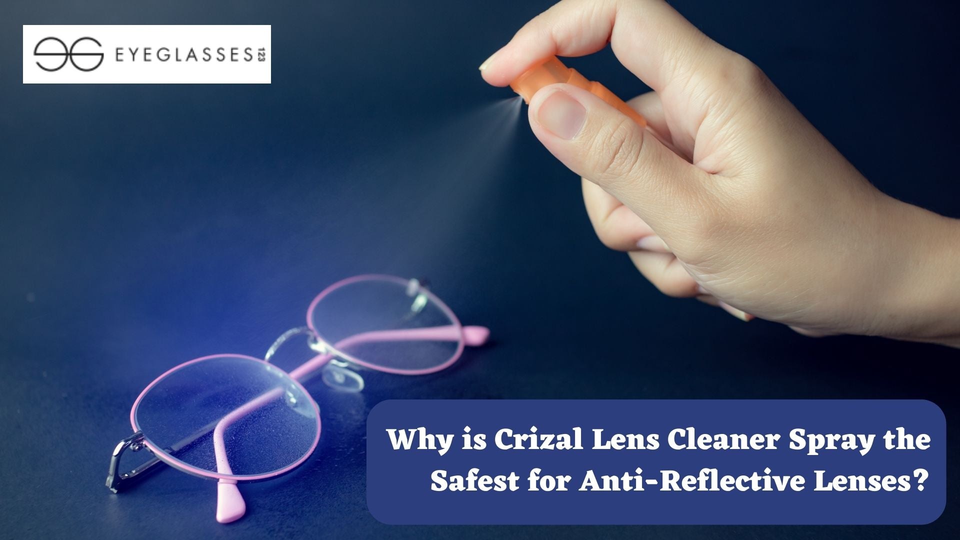Why is Crizal Lens Cleaner Spray the Safest for Anti-Reflective Lenses?