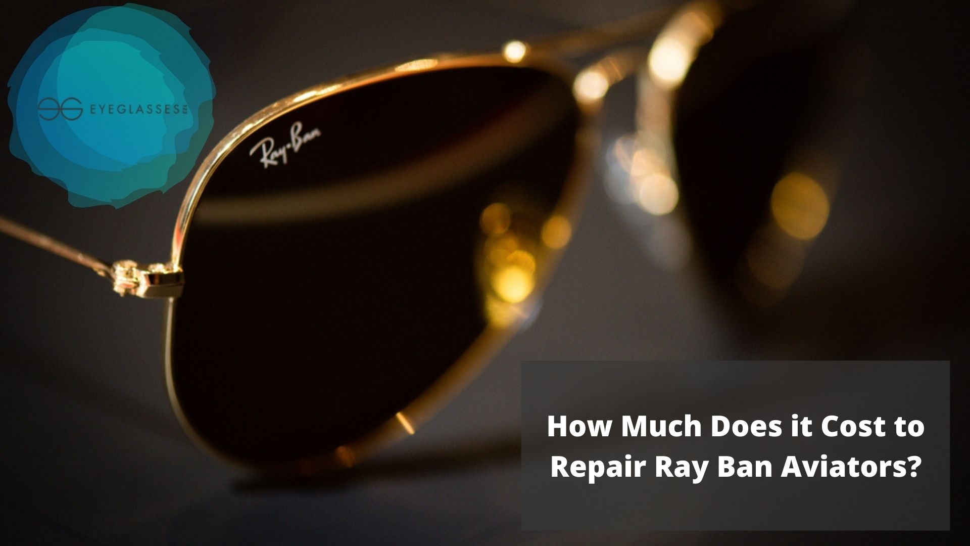 How Much Does it Cost to Repair Ray Ban Aviators?
