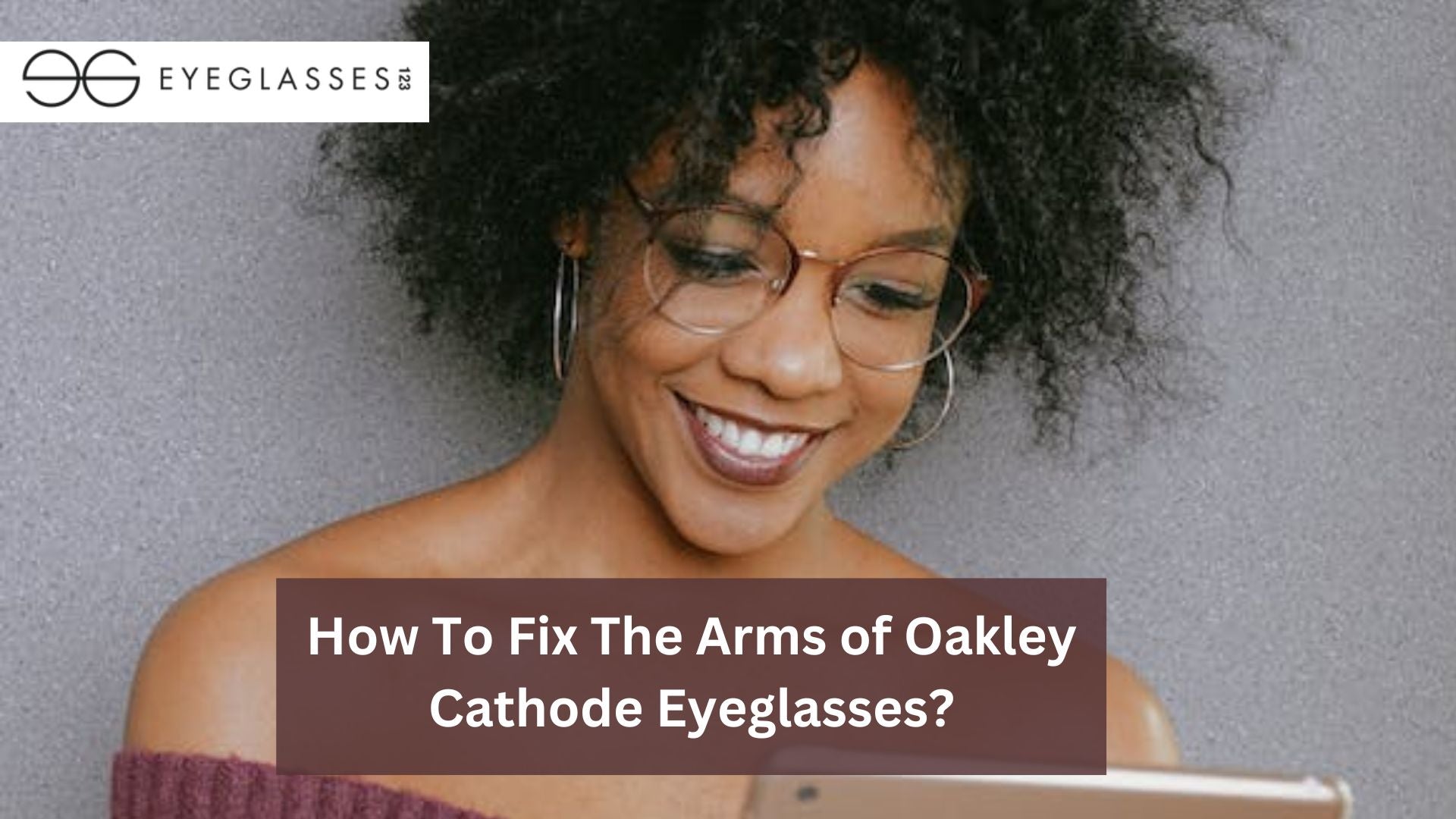 How To Fix The Arms of Oakley Cathode Eyeglasses?
