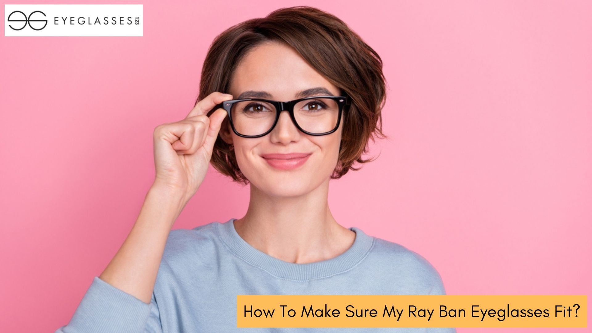 How To Make Sure My Ray Ban Eyeglasses Fit?