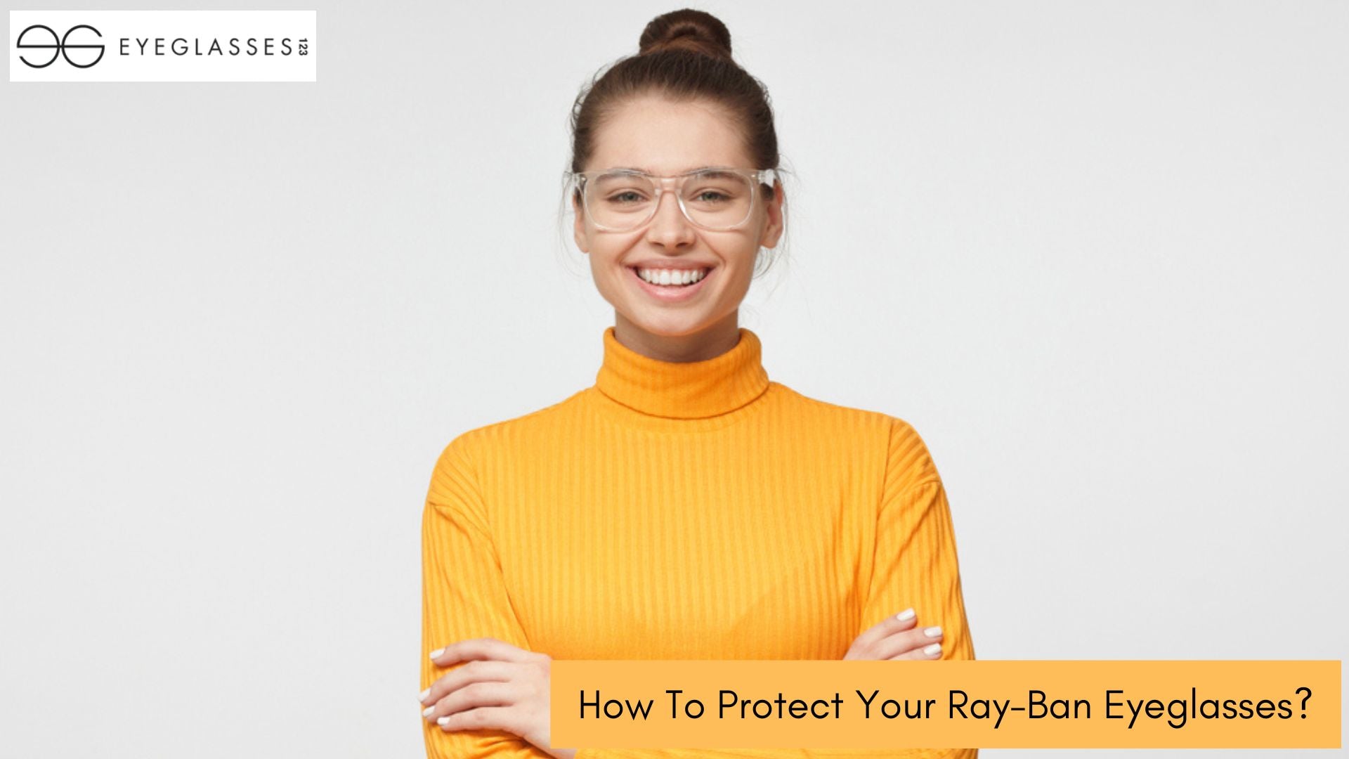 How To Protect Your Ray-Ban Eyeglasses?