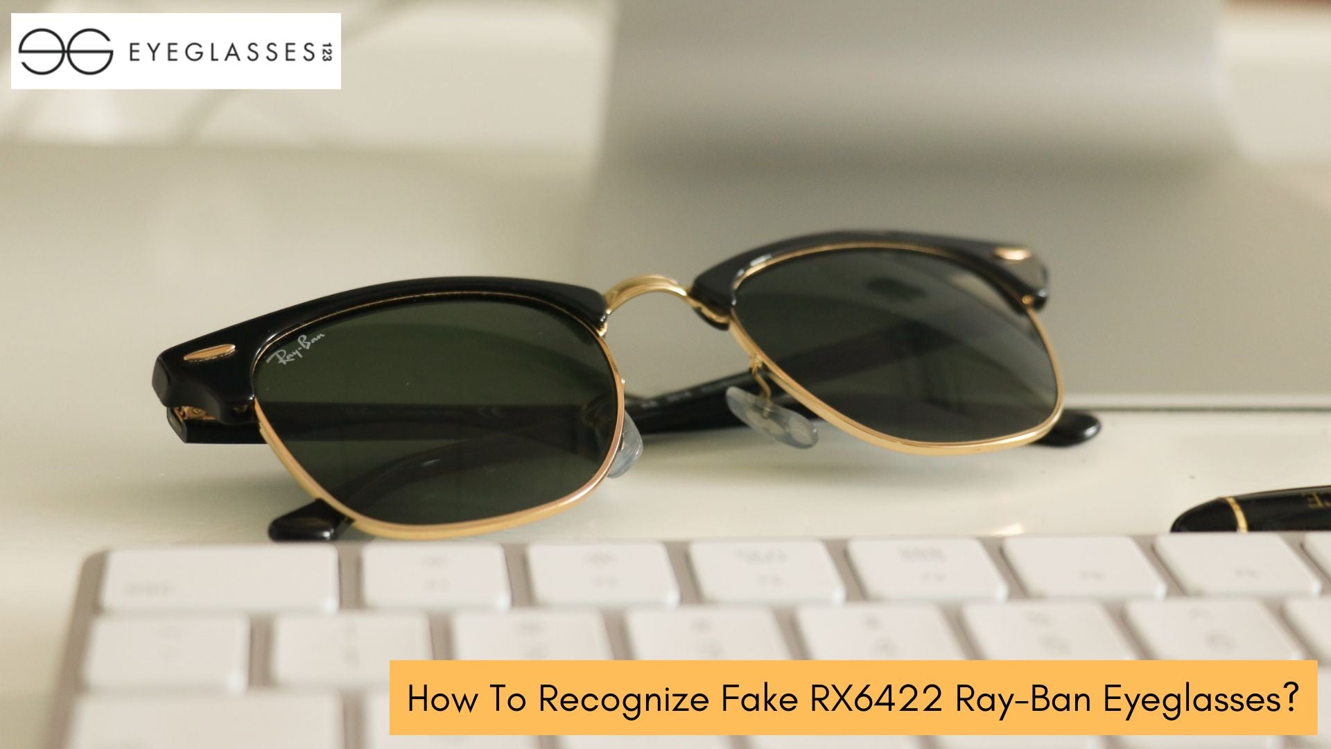 How To Recognize Fake RX6422 Ray-Ban Eyeglasses?