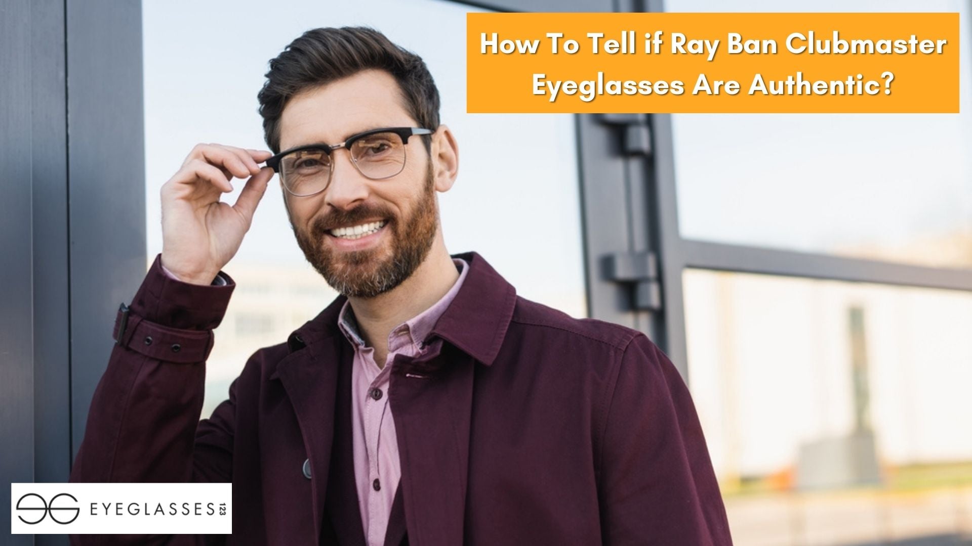 How To Tell if Ray Ban Clubmaster Eyeglasses Are Authentic?