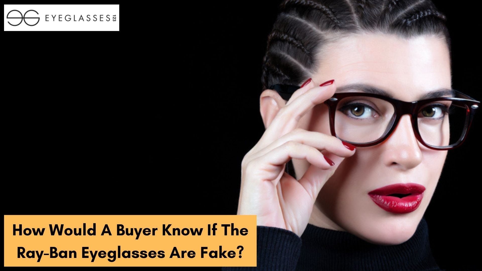 How Would A Buyer Know If The Ray-Ban Eyeglasses Are Fake?