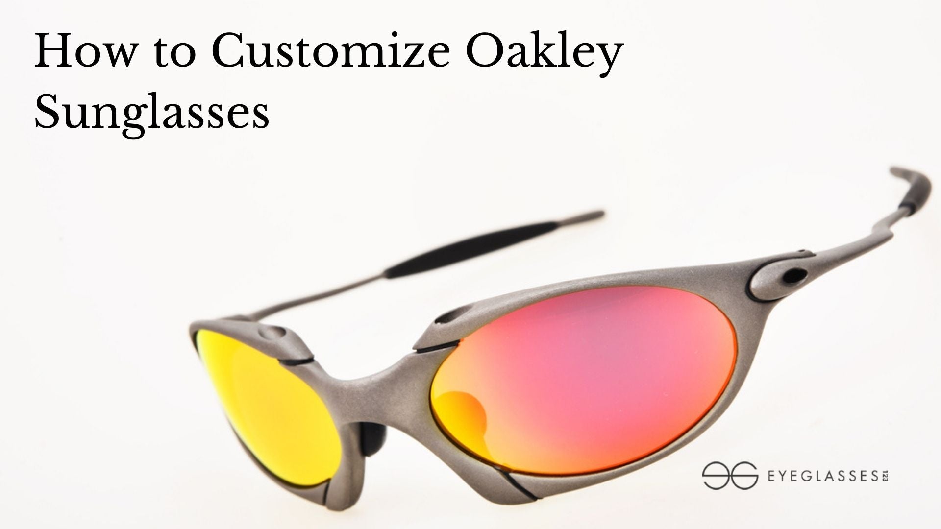 How to Customize Oakley Sunglasses