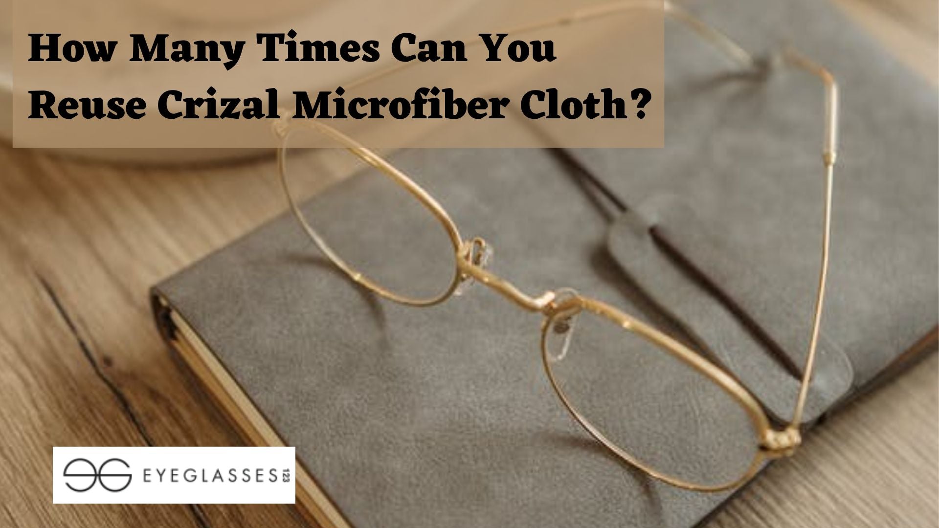 How Many Times Can You Reuse Crizal Microfiber Cloth?