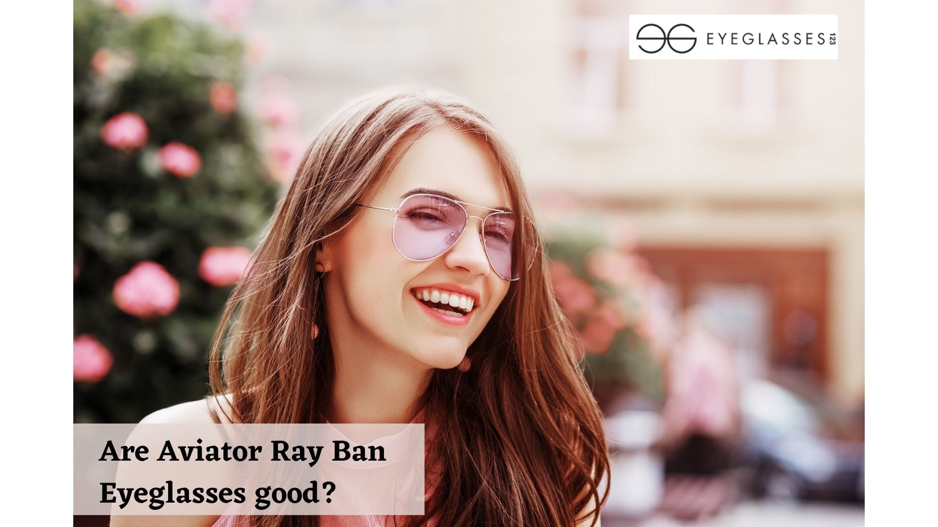 Are Aviator Ray Ban Eyeglasses good?