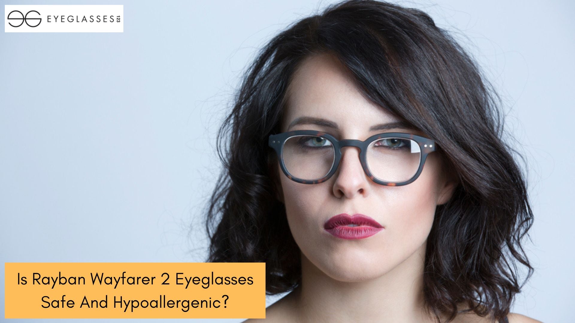 Is Rayban Wayfarer 2 Eyeglasses Safe And Hypoallergenic?