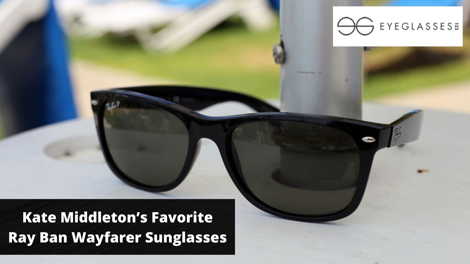 Kate Middleton’s Favorite Ray Ban Wayfarer Sunglasses?