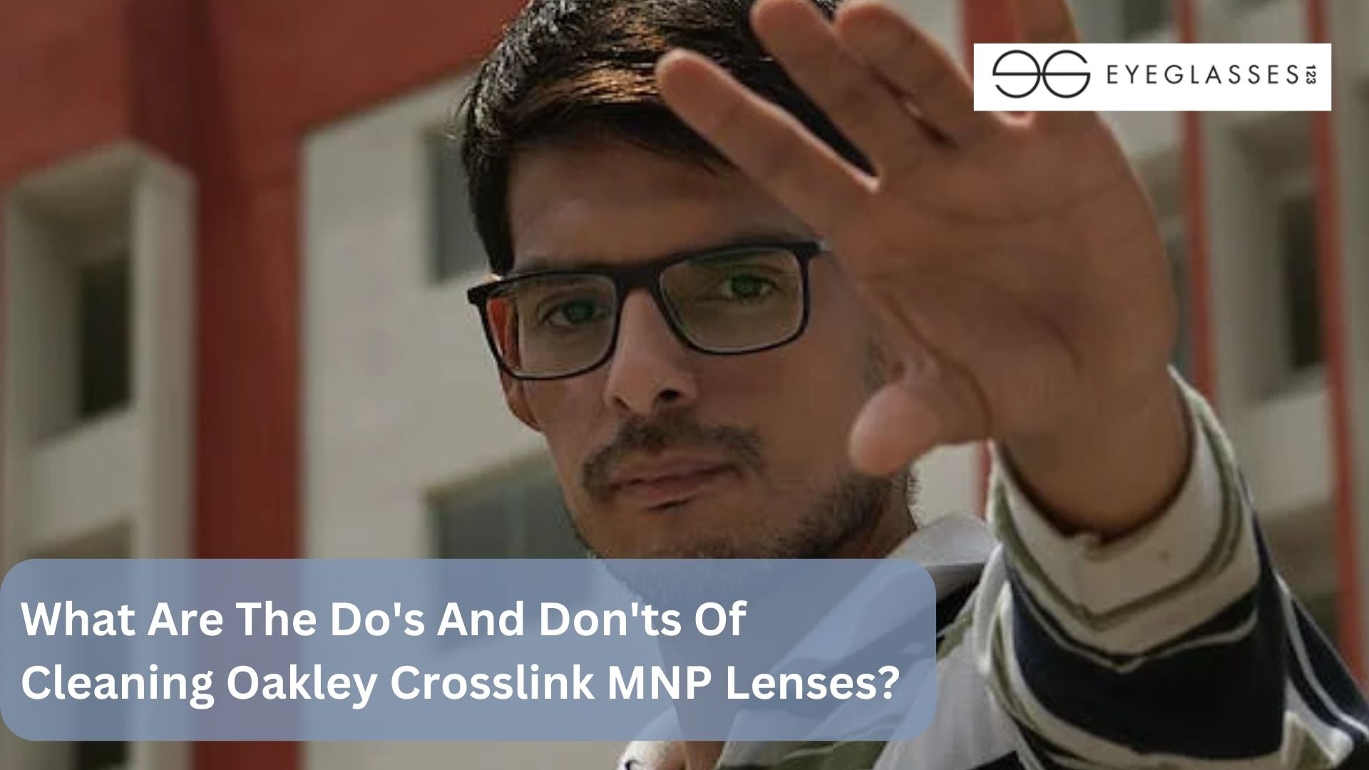 What Are The Do's And Don'ts Of Cleaning Oakley Crosslink MNP Lenses?