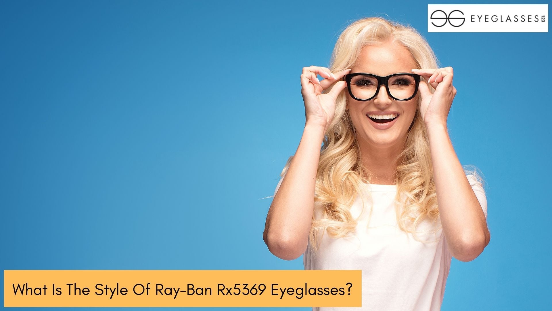 What Is The Style Of Ray-Ban Rx5369 Eyeglasses?