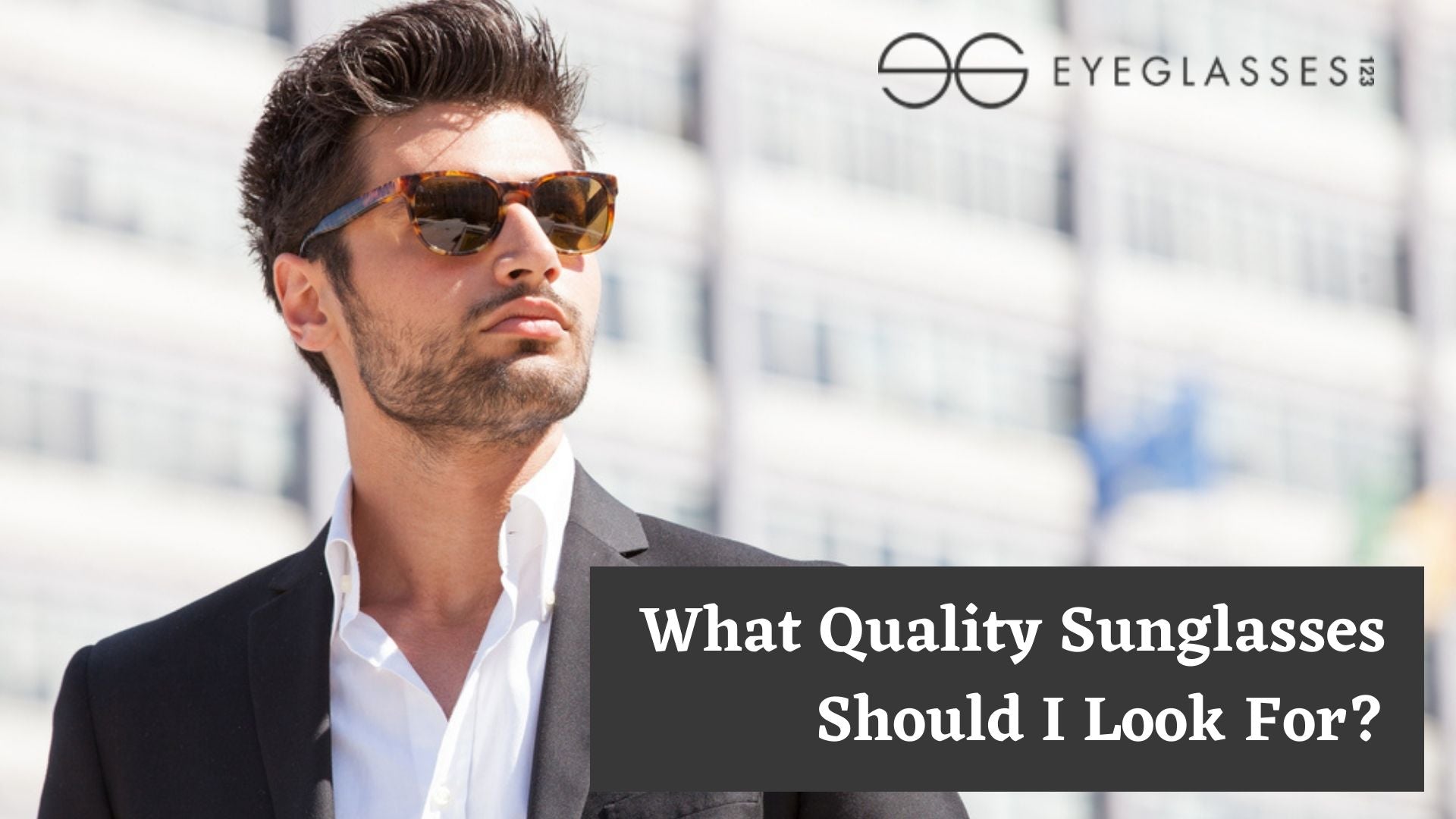 What Quality Sunglasses Should I Look For