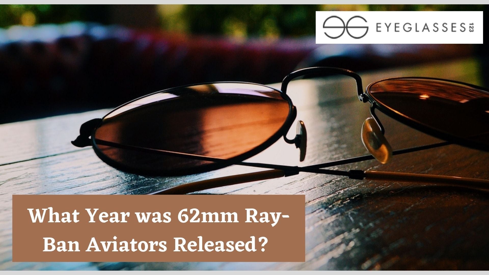 What Year was 62mm Ray-Ban Aviators Released