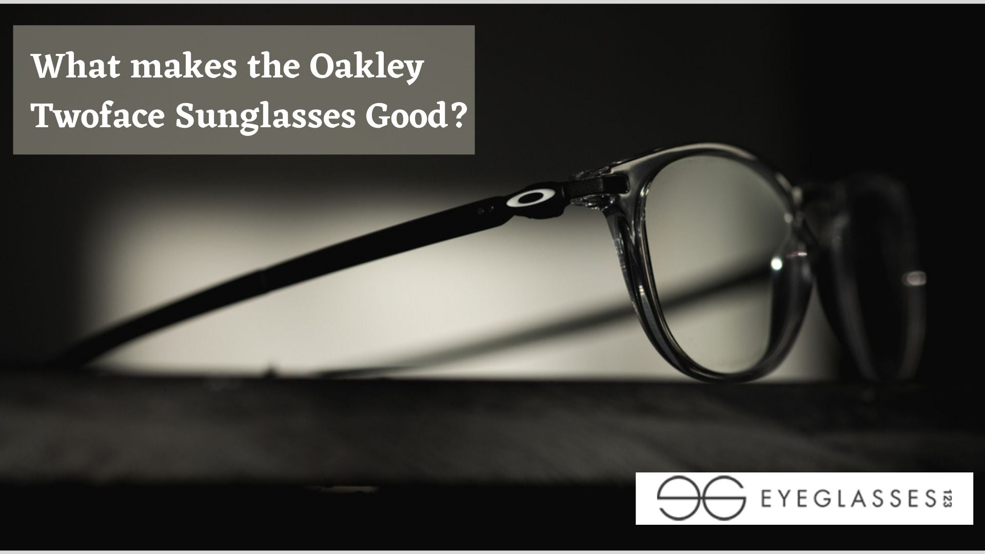 What makes the Oakley Twoface Sunglasses Good?