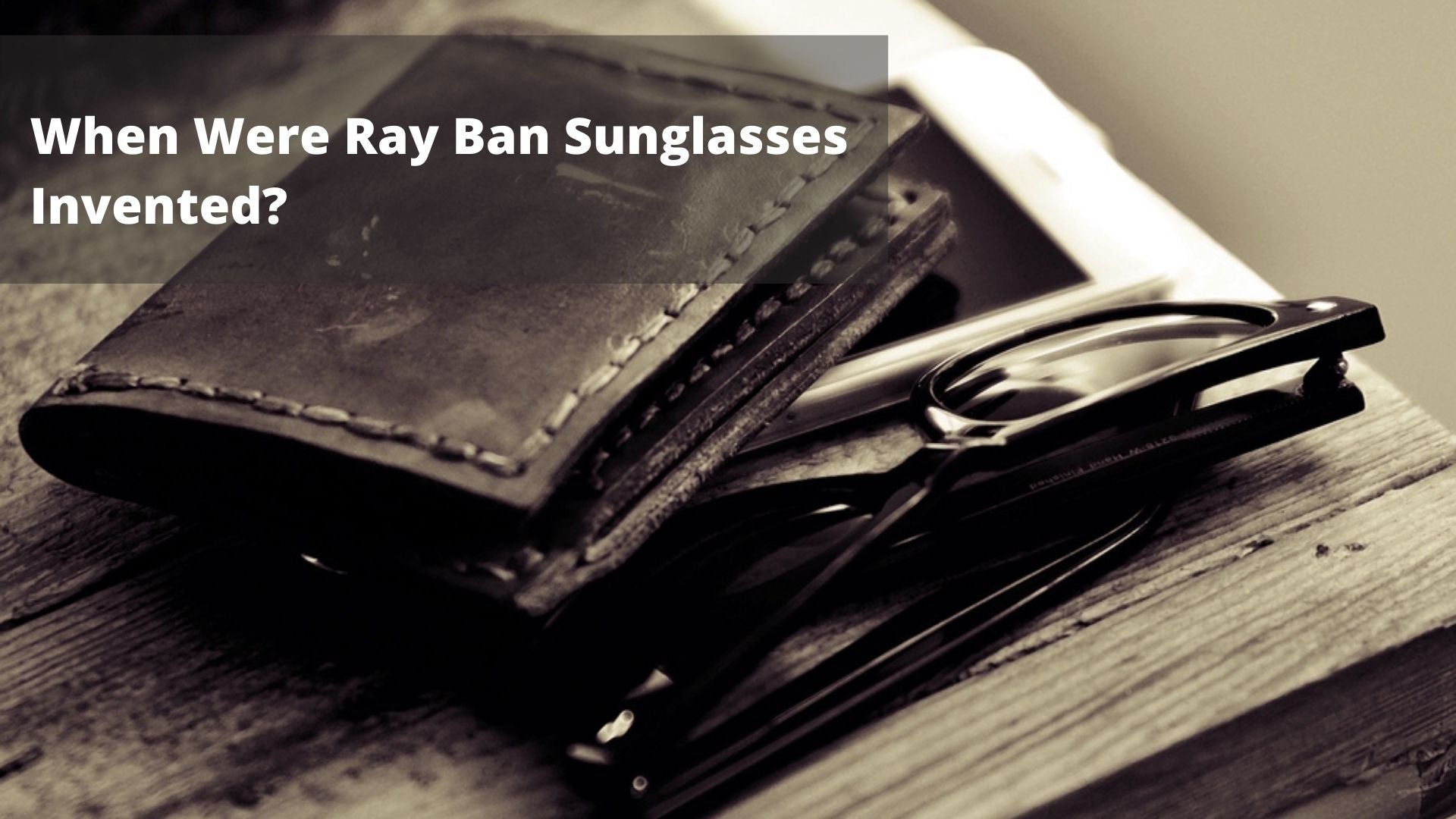 When Were Ray Ban Sunglasses Invented