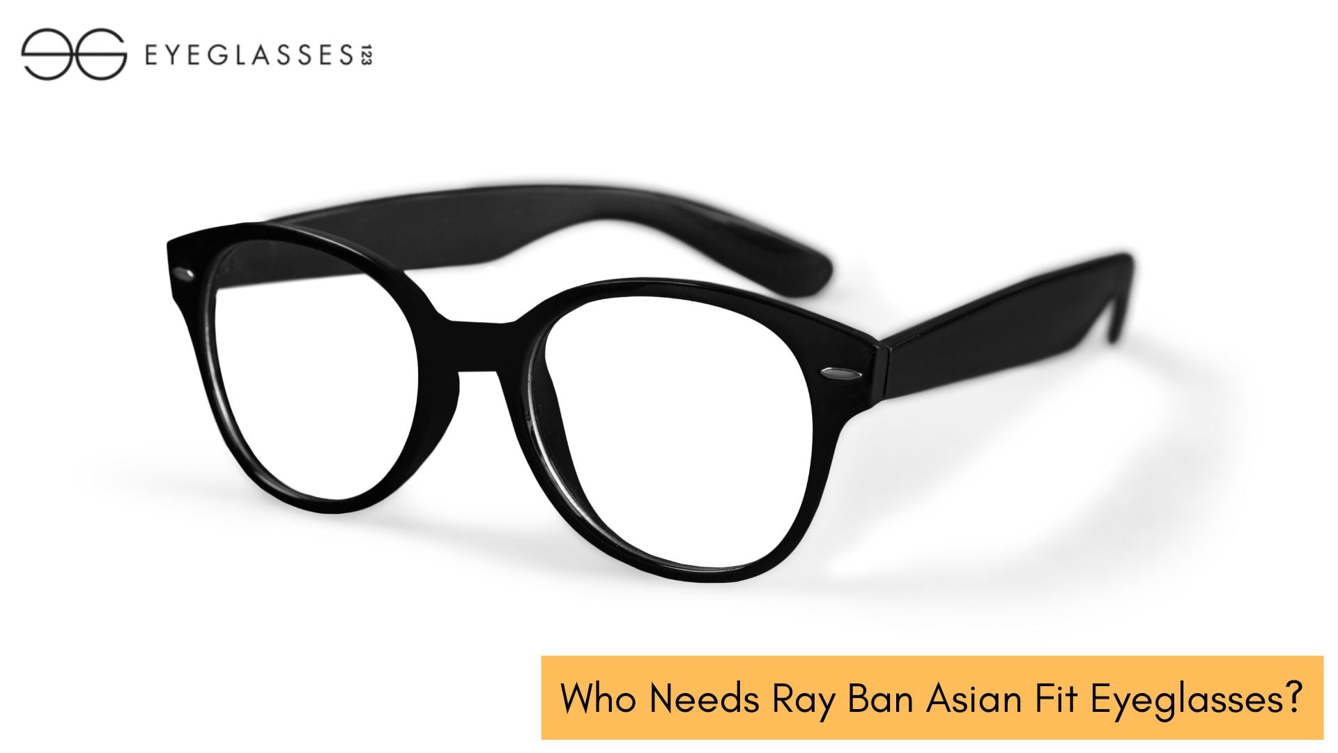 Who Needs Ray Ban Asian Fit Eyeglasses?