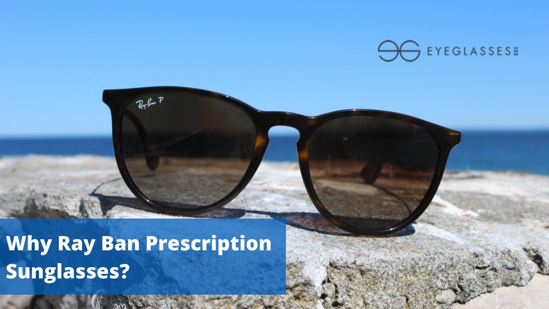 Why Ray Ban Prescription Sunglasses