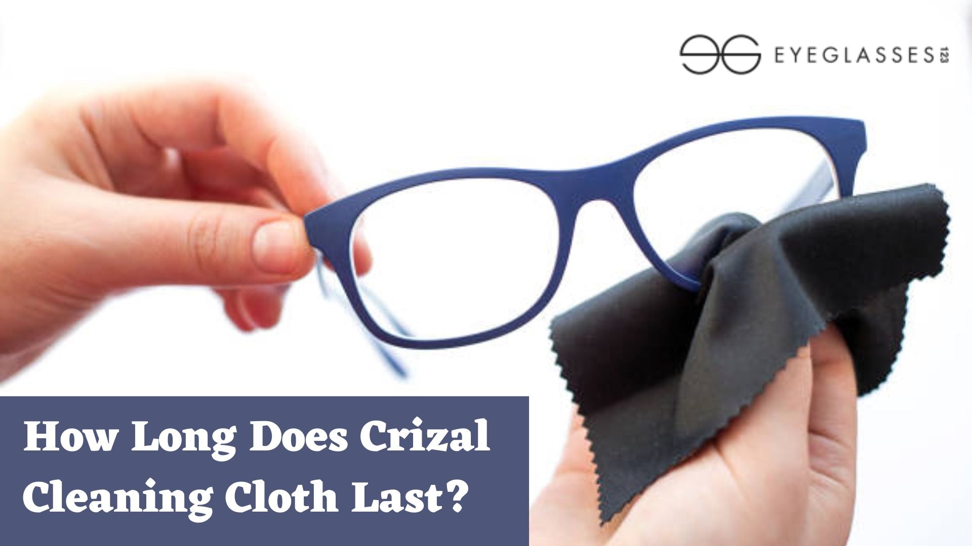 How Long Does Crizal Cleaning Cloth Last?